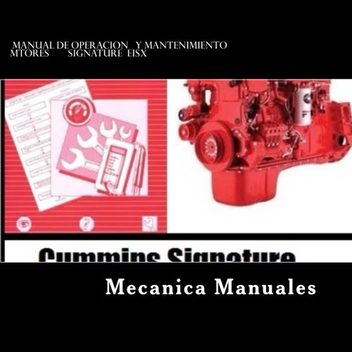 Manual de Operacion y Mantenimiento: Motores Signature eISX. (Spanish Edition) Manual de Operacion y Mantenimiento: Motores Signature eISX. (Spanish Edition)