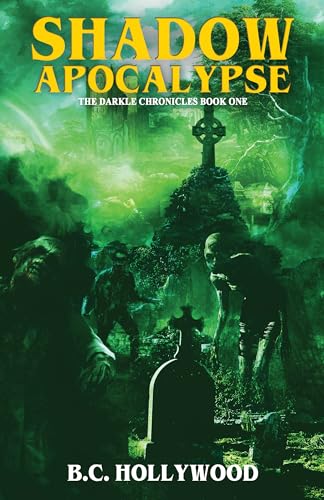 Shadow Apocalypse (The Darkle Chronicles Book 1)