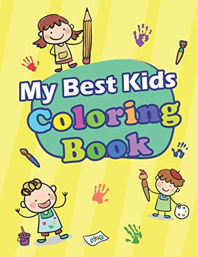 My Best Kids Coloring Book: Fun with Animals, Cars, Dinosaurs and Children's: Activity book for Toddlers & Kids.