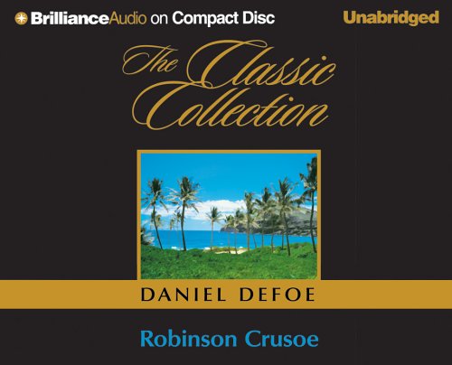 Robinson Crusoe (The Classic Collection)