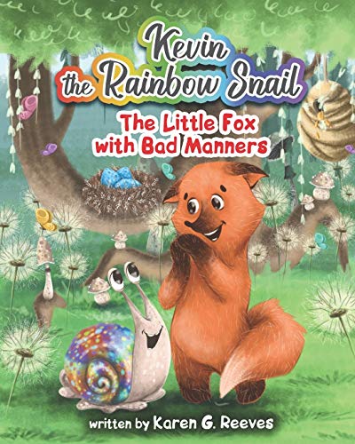 Kevin the Rainbow Snail: The Little Fox with Bad Manners (book 3)