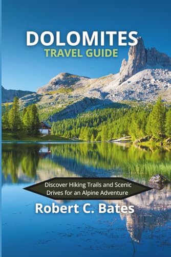 livre Dolomites Travel Guide: Discover Hiking Trails and Scenic Drives for an Alpine Adventure