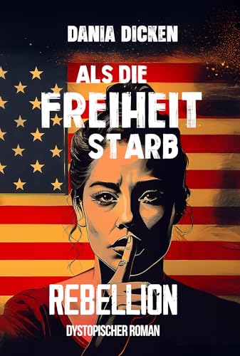 Cover zum Buch Als die Freiheit starb: Rebellion