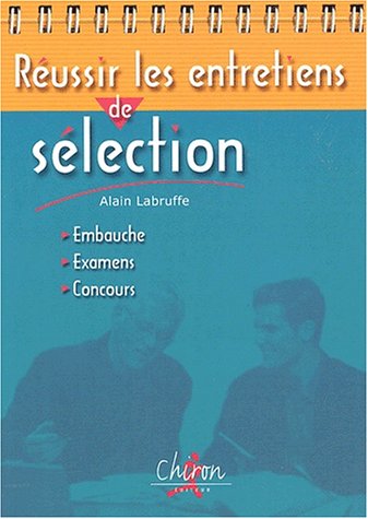 Télécharger Réussir les entretiens de sélection. Embauche, examen, concours Gratuit