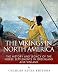 The Vikings in North America: The History and Legacy of the Norse Settlements in Greenland and Vinland