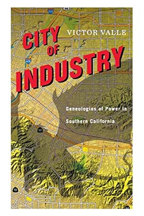 City of Industry: Genealogies of Power in Southern California First Paperback Edition book cover