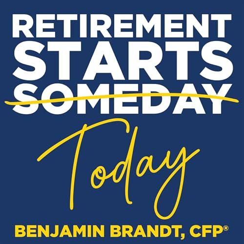 Retirement Starts Today by Benjamin Brandt episode artwork
