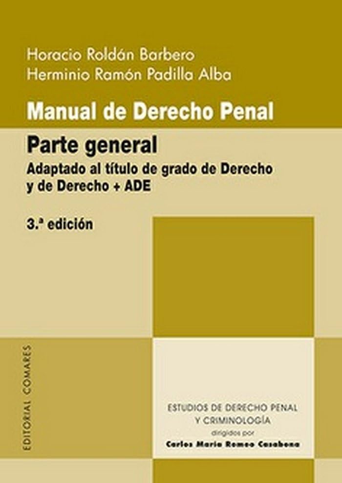 Manual de derecho penal. Parte General(3ª ed.) Adaptado al titulo de grado de De (Estudios de Derecho Penal y Criminología)