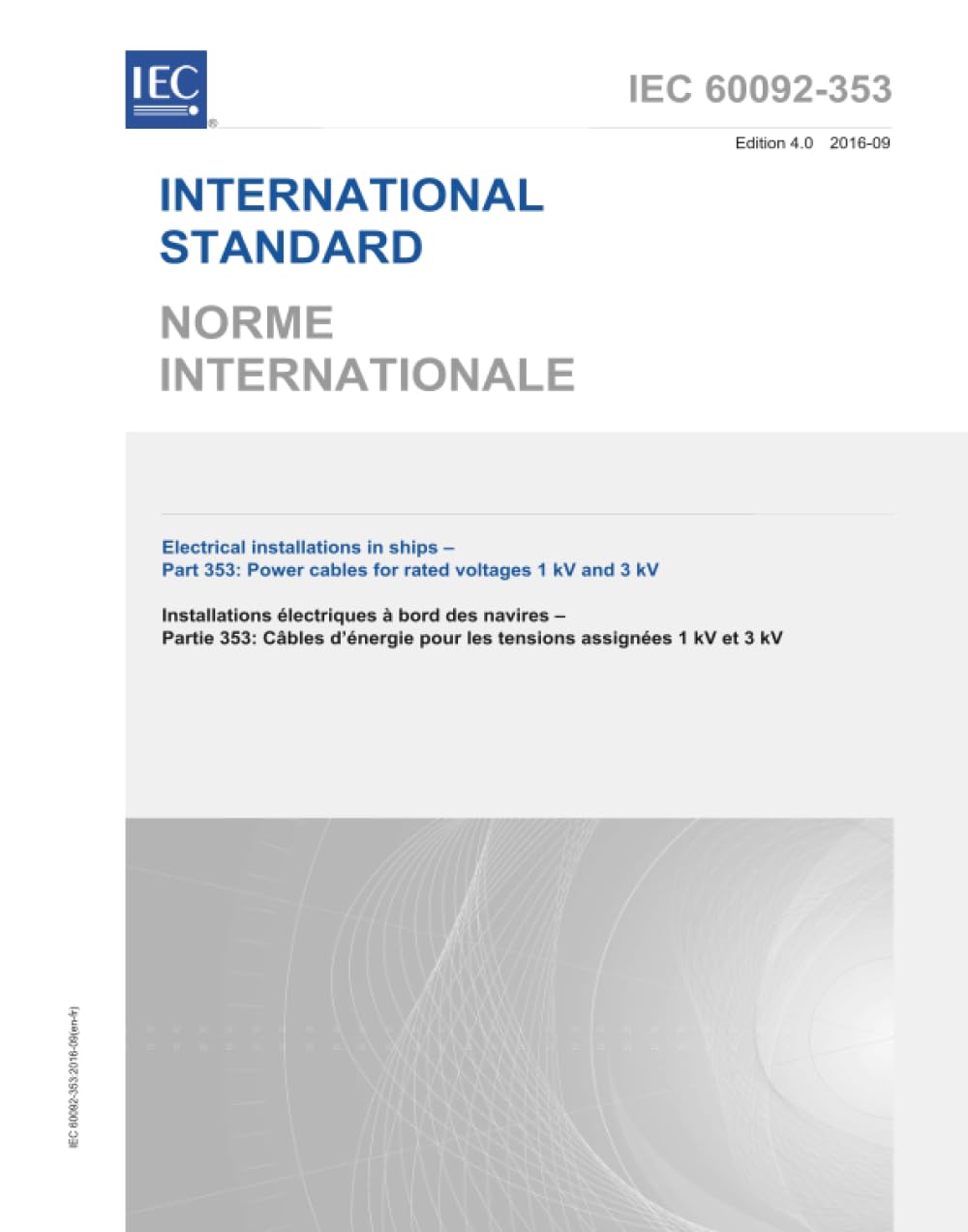 IEC 60092-353 Ed. 4.0 b:2016, Quarta Edizione: Impianti elettrici nelle navi - Parte 353: Cavi di alimentazione per tensioni nominali 1 kV e 3 kV