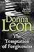 Produktbild The Temptation of Forgiveness: Donna Leon (A Commissario Brunetti Mystery)