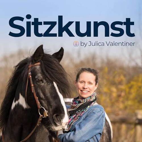 138: Teil 5/5 Die Autonomie des Pferdes 2.0 – Die Essenz aus 130 Folgen Sitzkunst Podcast Por arte de portada