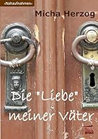Die "Liebe" meiner Väter 3944442164 Book Cover