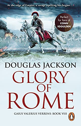 Glory of Rome: (Gaius Valerius Verrens 8): Roman Britain is brought to life in this action-packed historical adventure