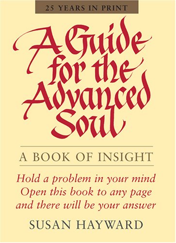A Guide for the Advanced Soul: A Book of Insight