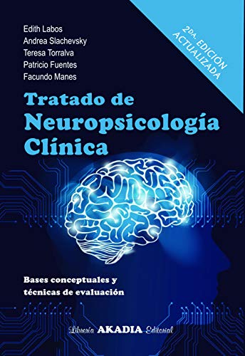 TRATADO DE NEUROPSICOLOGÍA CLÍNICA. Bases conceptuales y técnicas...