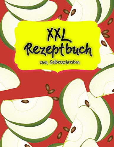 Télécharger XXL Rezeptbuch zum Selberschreiben: Die eigene Rezeptsammlung in (ca.) A4 - Format und mit Register Francais PDF