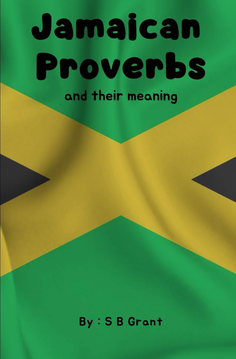 Jamaican Proverbs And Their Meanings