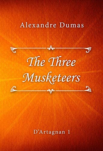 The Three Musketeers (D’Artagnan series Book 1)