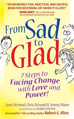 From Sad to Glad: 7 Steps to Facing Change with Love and Power