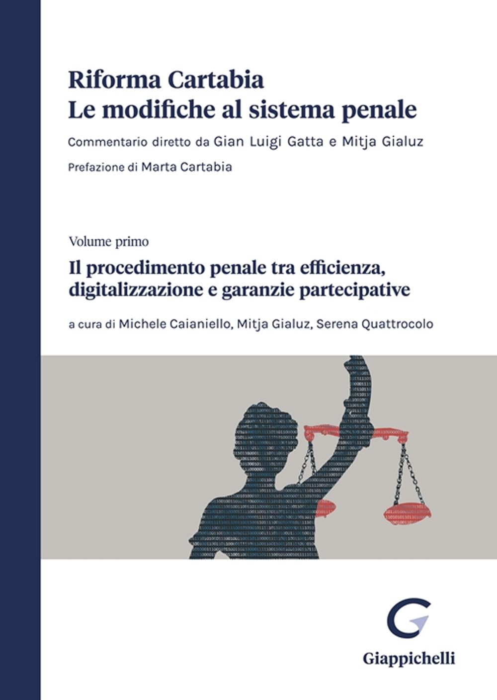 Riforma Cartabia. Le Modifiche Al Sistema Penale. Il Procedimento Penale Mtra Efficienza, Digitalizzazione E Garanzie Partecipative (Vol. 1) - 4