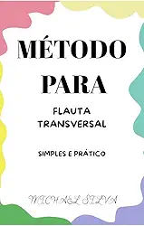 Método de Flauta Transversal : Para Iniciantes