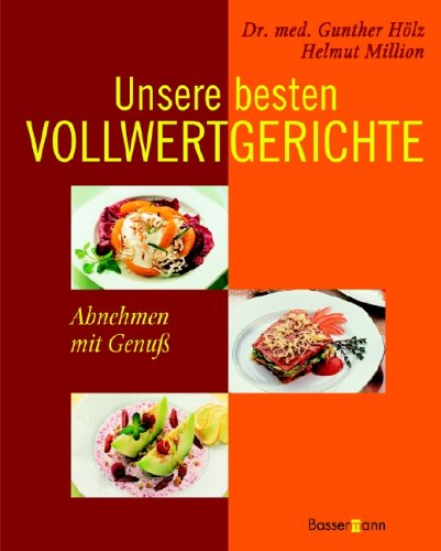 Unsere besten Vollwertgerichte: Abnehmen mit Genuß