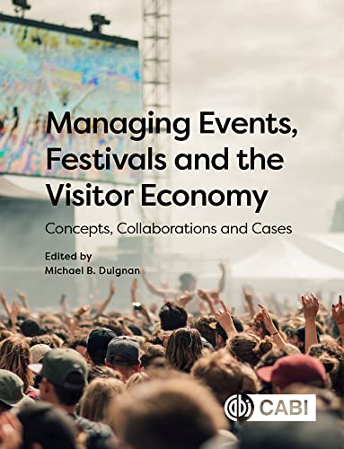 Managing Events, Festivals and the Visitor Economy: Concepts, Collaborations and Cases