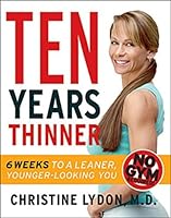 Ten Years Thinner: Six Weeks To A Leaner Younger Looking You 0670066869 Book Cover