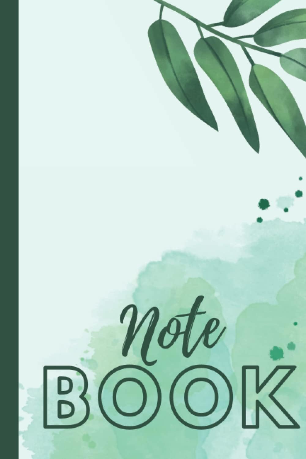 Notebook: Green Leaves Notebook, 6X9 120 Lined Pages