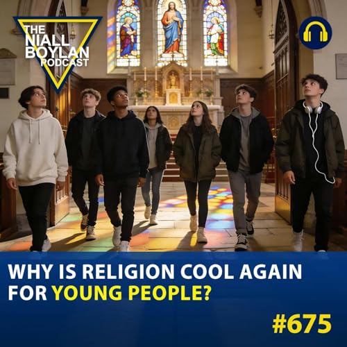 #675 Why Is Religion Cool Again for Young People?