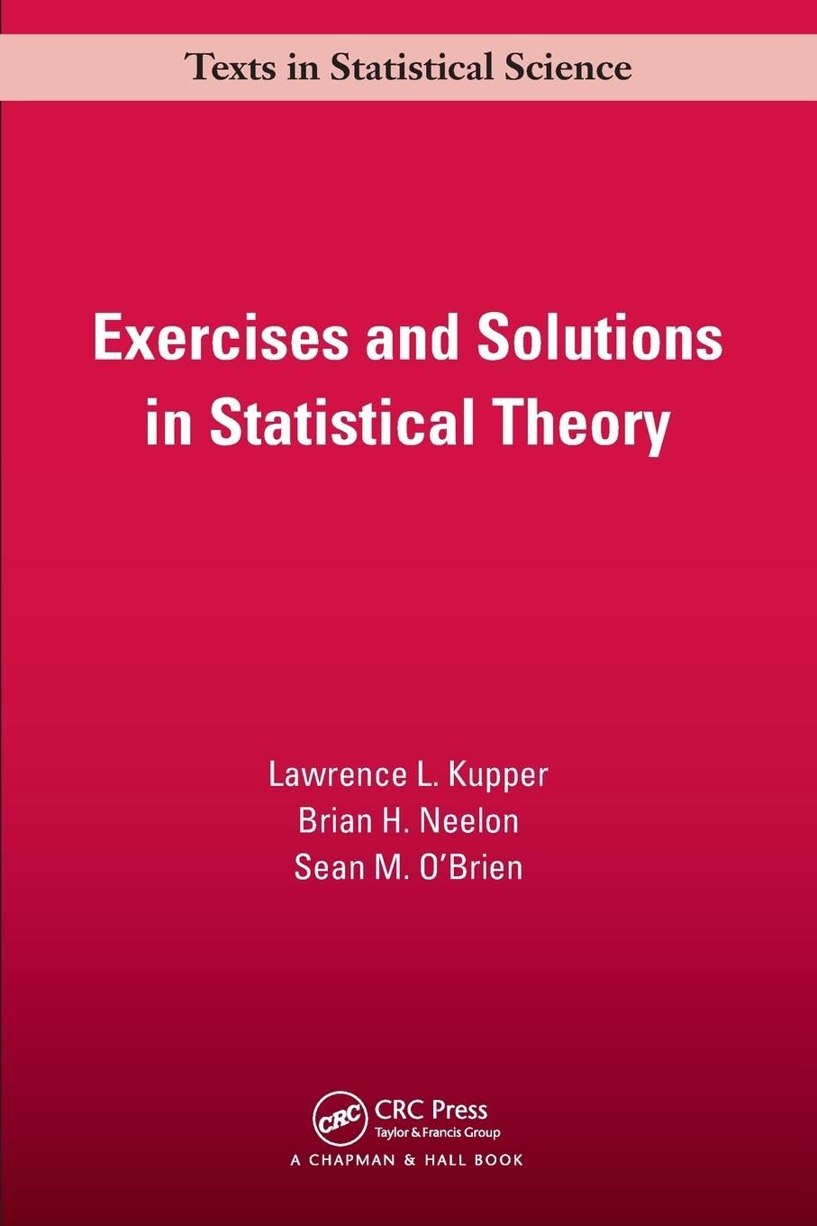 Exercises and Solutions in Statistical Theory (Chapman & Hall/CRC Texts in Statistical Science)