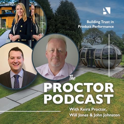 12. Building Trust in Product Performance | The Proctor Podcast