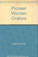 Pioneer Women Orators B000U2T2UW Book Cover