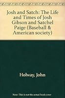 Josh and Satch: The Life and Times of Josh Gibson and Satchel Paige 0881848174 Book Cover