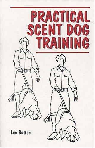 Practical Scent Dog Training Practical Scent Dog Training