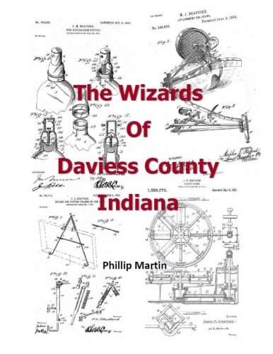 The Wizards of Daviess County Indiana: A Stafford Clan, Their Ideas and Genealogy