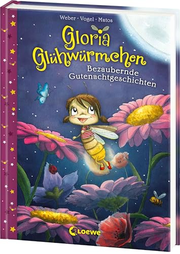 Gloria Glühwürmchen (Band 1) - Bezaubernde Gutenachtgeschichten:...