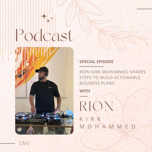 Rion Kirk Mohammed Shares Steps to Build Actionable Business Plans cover art