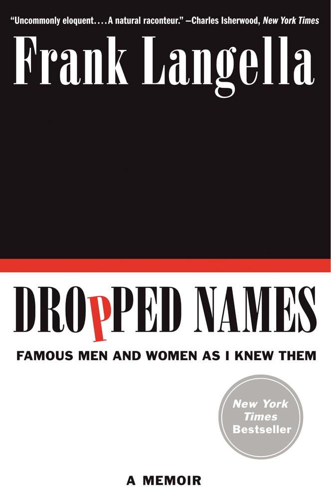 Dropped Names: Famous Men and Women As I Knew Them – A New York Times Bestselling Personal Memoir of Riveting Encounters with Stars, Royalty, and