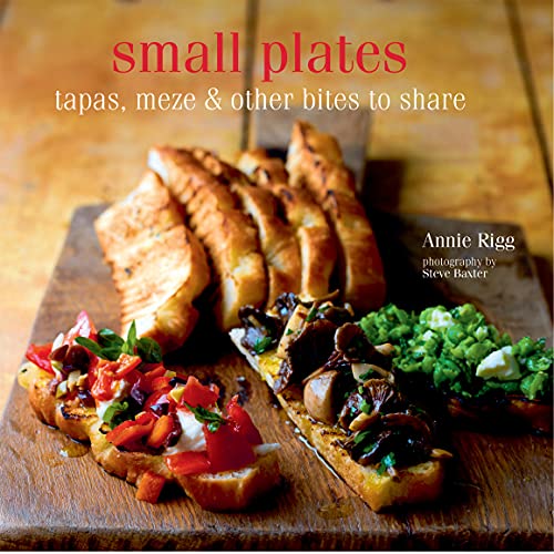 Small Plates: Tapas, meze & other bites to share
