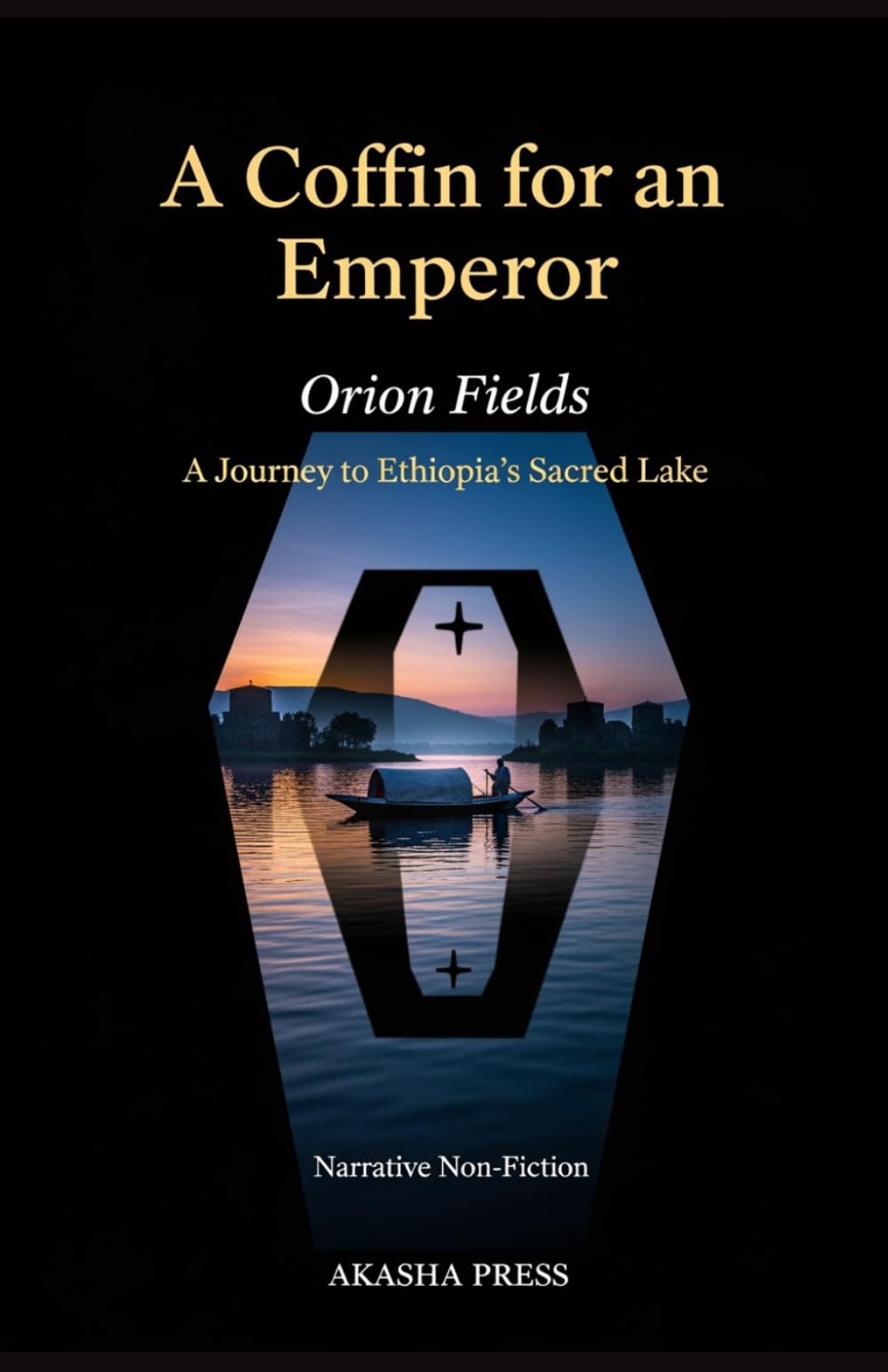 A Coffin for an Emperor: A Journey to Ethiopia's Sacred Lake