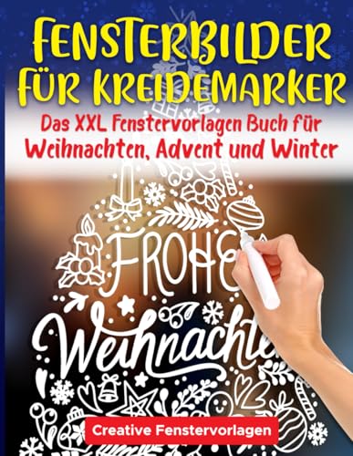 Fensterbilder Kreidemarker: Das XXL Fenstervorlagen Buch für Weihnachten,...