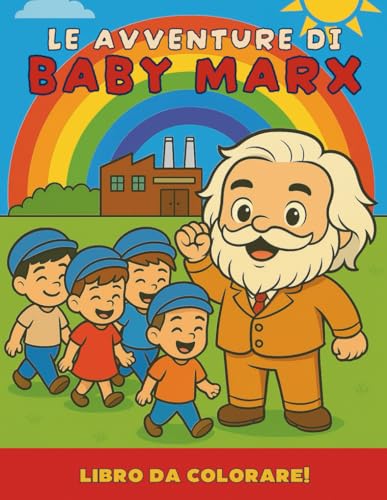 Le avventure di Baby Marx: Libro da colorare per tutte le età