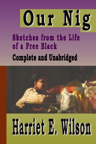 Our Nig: Sketches From The Life Of A Free Black... 1438279132 Book Cover