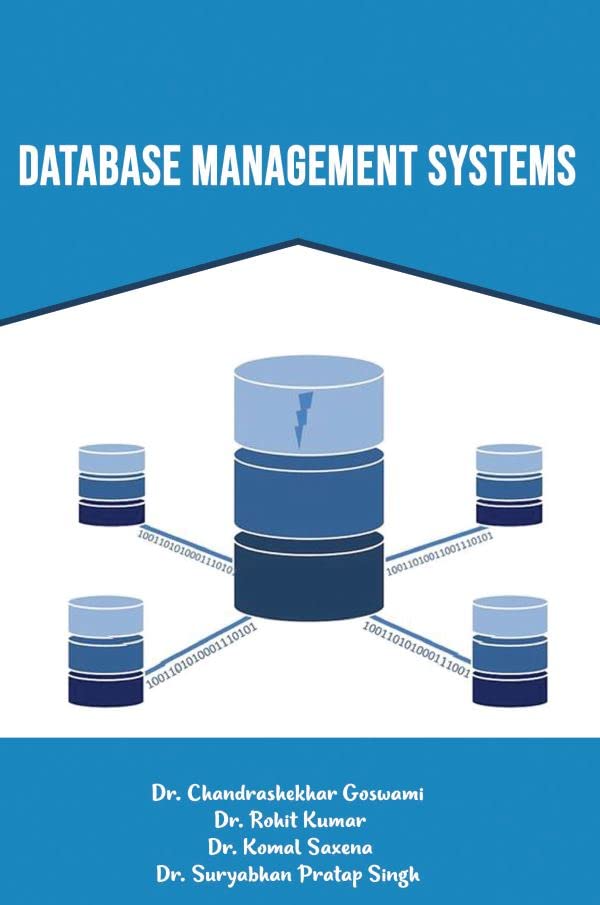 Database Management Systems : Dr. Chandrashekhar Goswami,Dr. Rohit ...