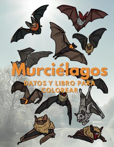 Murciélagos: Datos y libro para colorear: Libro de actividades para colorear para niños de 2 a ...