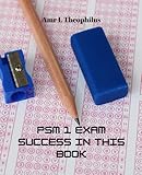 PSM 1 Exam Success in this Book: The Ultimate Resource for Conquering the Professional Certification Test on Your Inaugural Attempt