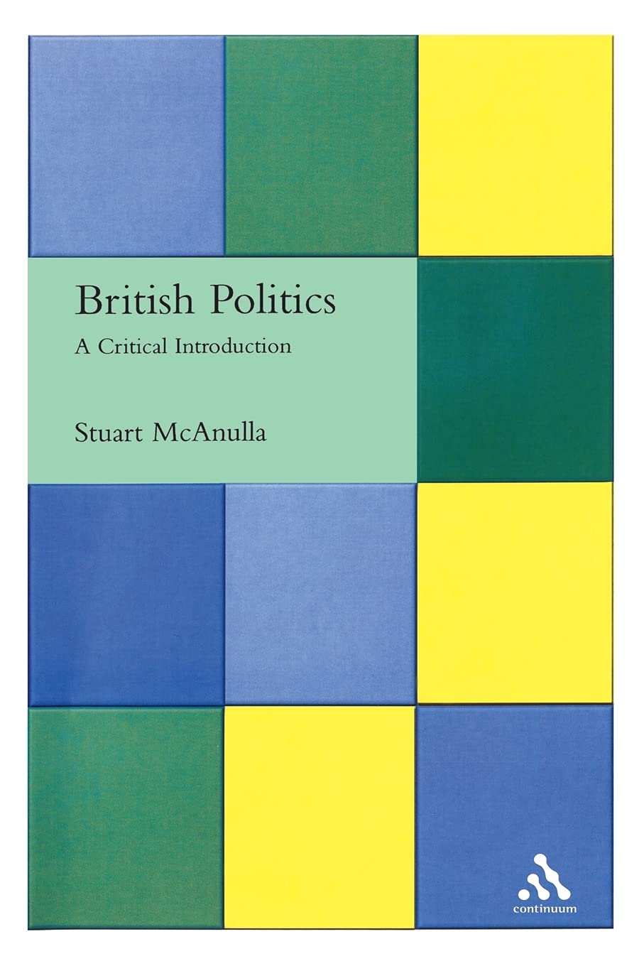 British Politics: A Critical Introduction (Critical Political Studies (Continuum Paperback))