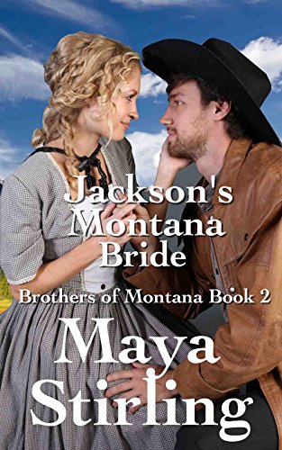 Jackson's Montana Bride (Brothers of Montana Book 2)(Sweet, Clean Western Cowboy Historical Romance)