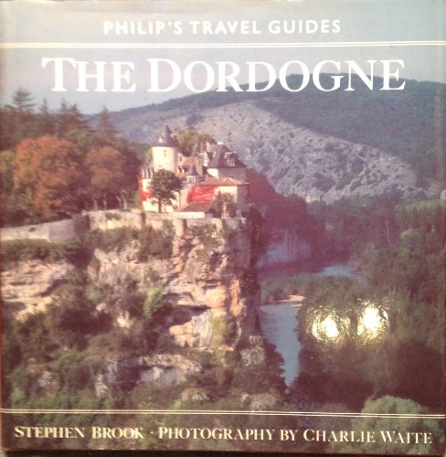 The Dordogne (Philips Travel Guides)